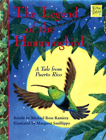 The legend of the hummingbird : a tale from Puerto Rico