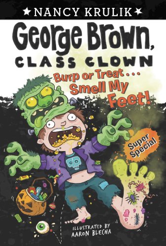 George Brown, Class Clown,Burp or treat . . . smell my feet