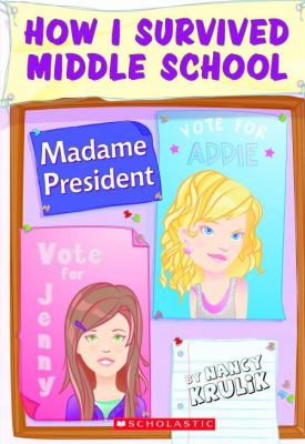 How I survived middle school : Madame President