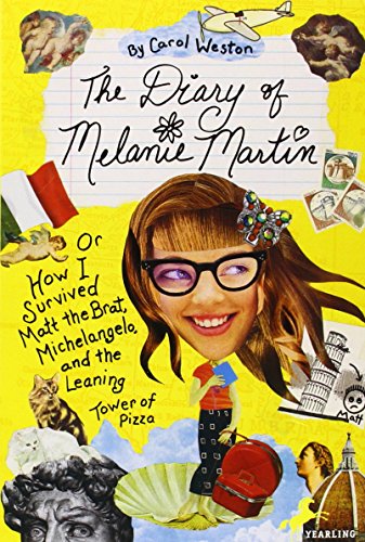 The diary of Melanie Martin, or, How I survived Matt the Brat, Michelangelo, and the leaning tower of pizza