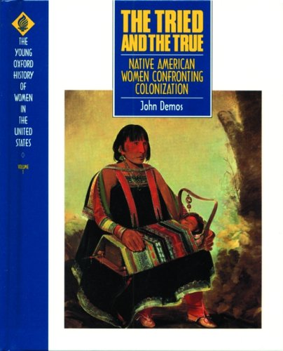 The tried and the true : Native American women confronting colonization