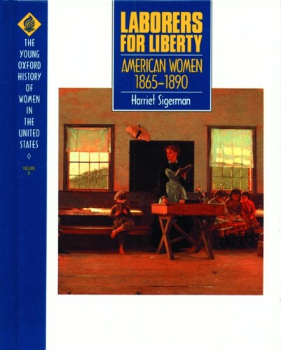 Laborers for liberty : American women, 1865-1890