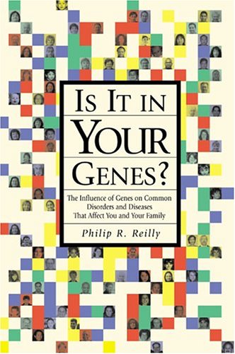 Is it in your genes? : the influence of genes on common disorders and diseases that affect you and your family