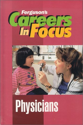 Careers in focus. Physicians.
