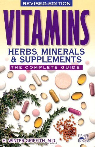 Vitamins, herbs, minerals & supplements : the complete guide