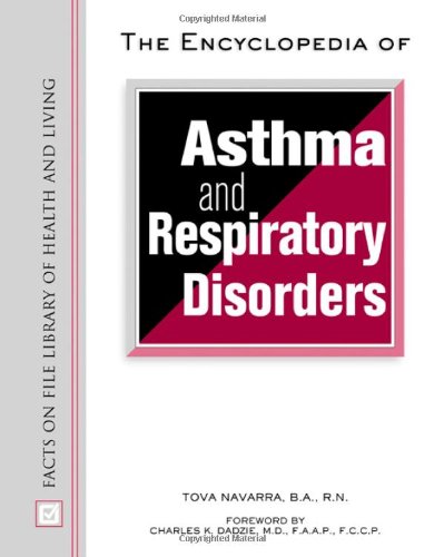 The encyclopedia of asthma and respiratory disorders