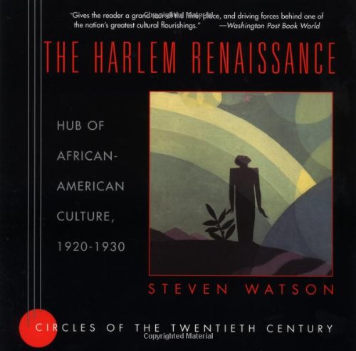 The Harlem Renaissance : Hub of African-American Culture, 1920-1930