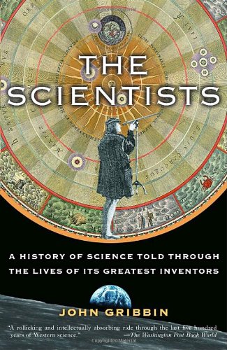 The scientists : a history of science told through the lives of its greatest inventors