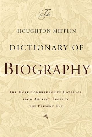 The Houghton Mifflin dictionary of biography.