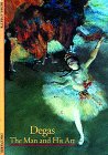 Degas : the man and his art