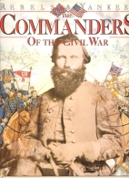 The commanders of the Civil War : an account of the lives of the commissioned officers during America's war of secession...
