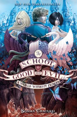 A World without Princes (The School for Good and Evil Book 2). A world without princes /