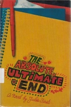 The absolute, ultimate end : a novel