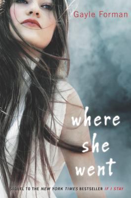 Where she went (If I stay Book 2)