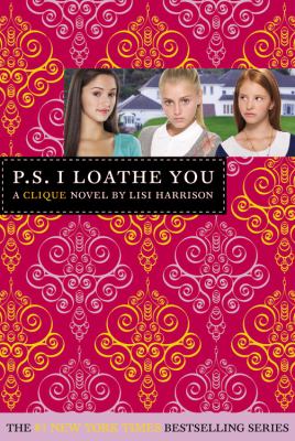 P.s., I loathe you (Clique #10)