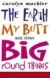 The earth, my butt, and other big round things