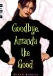 Goodbye, Amanda the good