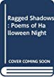 Ragged shadows : poems of Halloween night