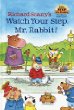 Richard Scarry's Watch your step, Mr. Rabbit!.