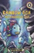 Rainbow fish the dangerous deep