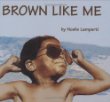 Brown like me