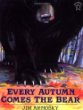 Every autumn comes the bear