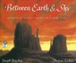 Between earth & sky : legends of Native American sacred places