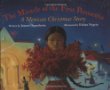 The miracle of the first Poinsettia : a Mexican Christmas story