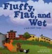Fluffy, flat, and wet : a book about clouds