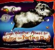 Rough weather ahead for Walter the farting dog