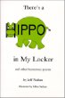 There's a hippo in my locker : and other humorous poems