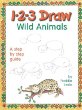 1-2-3 draw wild animals : a step by step guide