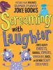 Screaming with laughter : jokes about ghosts, ghouls, zombies, dinosaurs, bugs, and other scary creatures