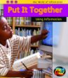 Put it together : using information
