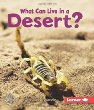 What can live in a desert?