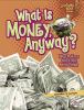 What is money anyway? : why dollars and coins have value