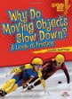 Why do moving objects slow down? : a look at friction