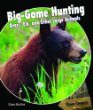 Big-game hunting : bears, elk, and other large animals