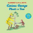 Margret & H.A. Rey's Curious George plants a tree