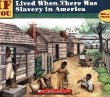 --if you lived when there was slavery in America