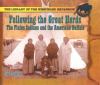 Following The Great Herds : the Plains Indians and the American Buffalo