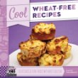 Cool wheat-free recipes : delicious & fun foods without gluten