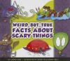 Weird-but-true facts about scary things