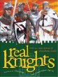 Real knights : over 20 true stories of battle and adventure