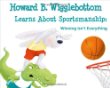 Howard B. Wigglebottom learns about sportsmanship : winning isn't everything