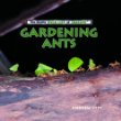 Gardening ants