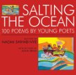 Salting the ocean : 100 poems by young poets