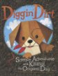 Diggin' dirt : science adventures with Kitanai the origami dog