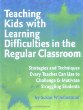 Teaching kids with learning difficulties in the regular classroom : strategies and techniques every teacher can use to challenge and motivate struggling students