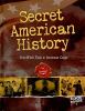 Secret American history : from witch trials to internment camps